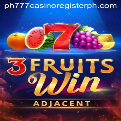 Discover the Excitement of 3FruitsWin at PH777 Casino