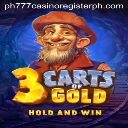 Exploring the Thrills of 3cartsOfGold and PH777 Casino Registration