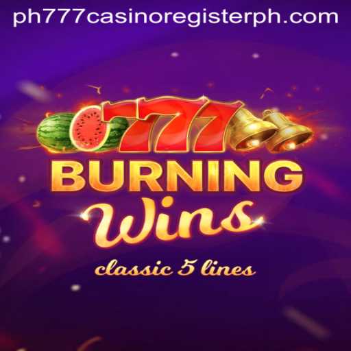 Exploring the Exciting World of BurningWins at PH777 Casino