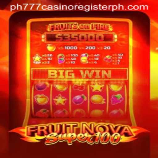 Exploring the Exciting World of FruitNovaSuper100 at PH777 Casino