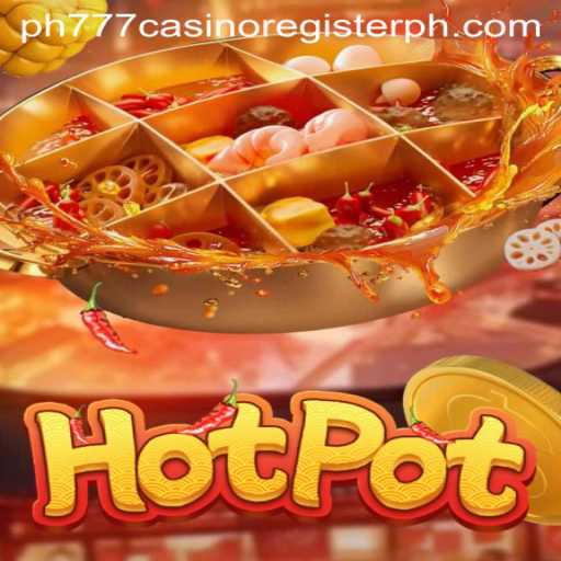 Exploring the Exciting World of Hotpot and Its Connection to PH777 Casino Register