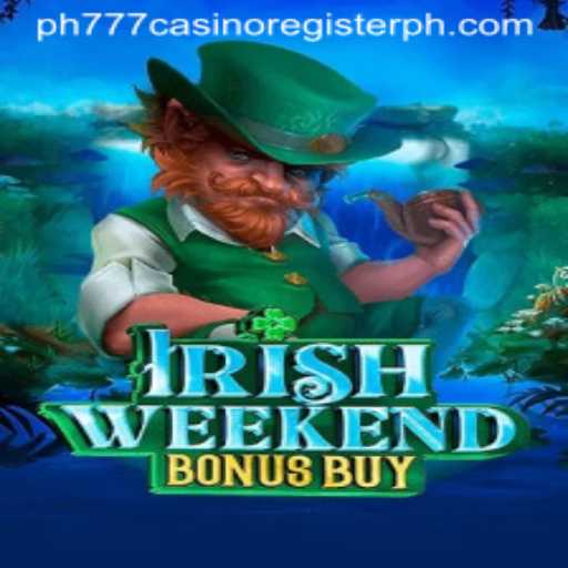 Explore the Thrills of IrishWeekendBonusBuy at PH777 Casino