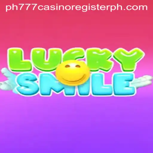 Explore the World of LuckySmile with PH777 Casino Registration