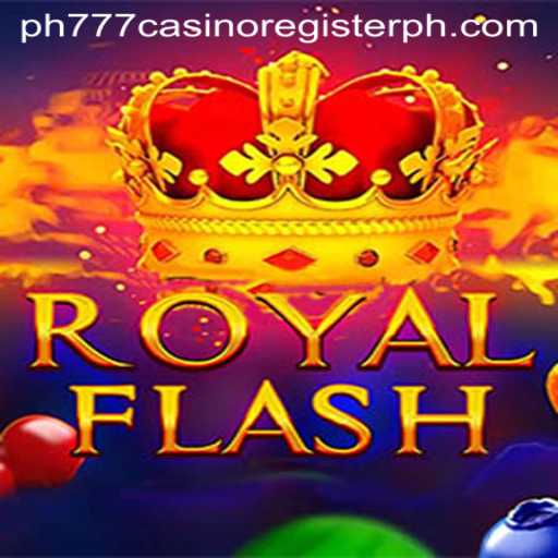 RoyalFlash: The Ultimate Casino Adventure with PH777 Casino Registration