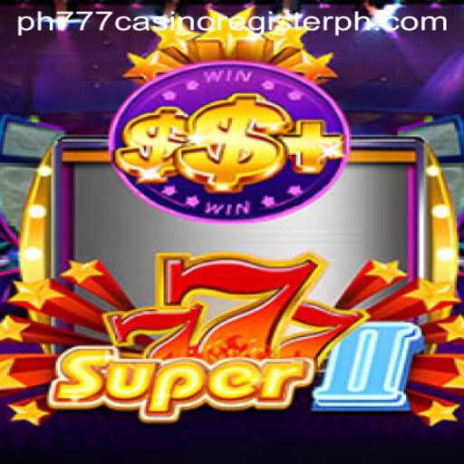Exploring the Thrills of Super777II and Understanding PH777 Casino Registration