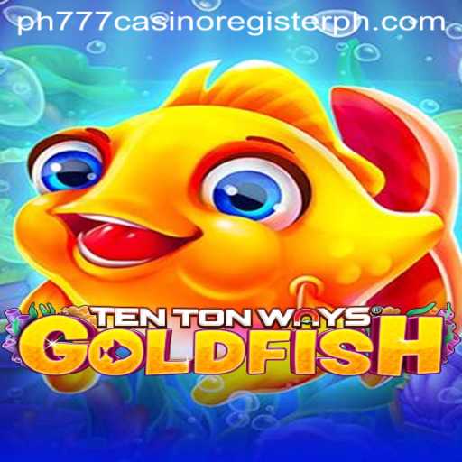 Experience the Thrills of TenTonWaysGoldfish: An In-Depth Guide